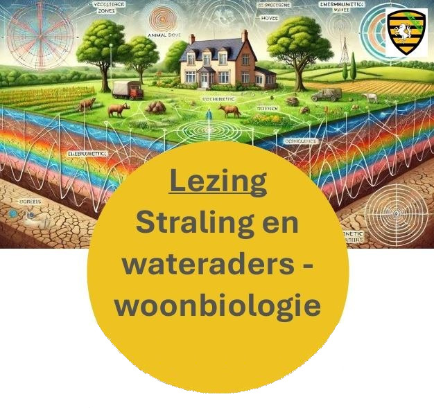 Vrijdag 9 mei 2025 Straling en wateraders, woonbiologie.